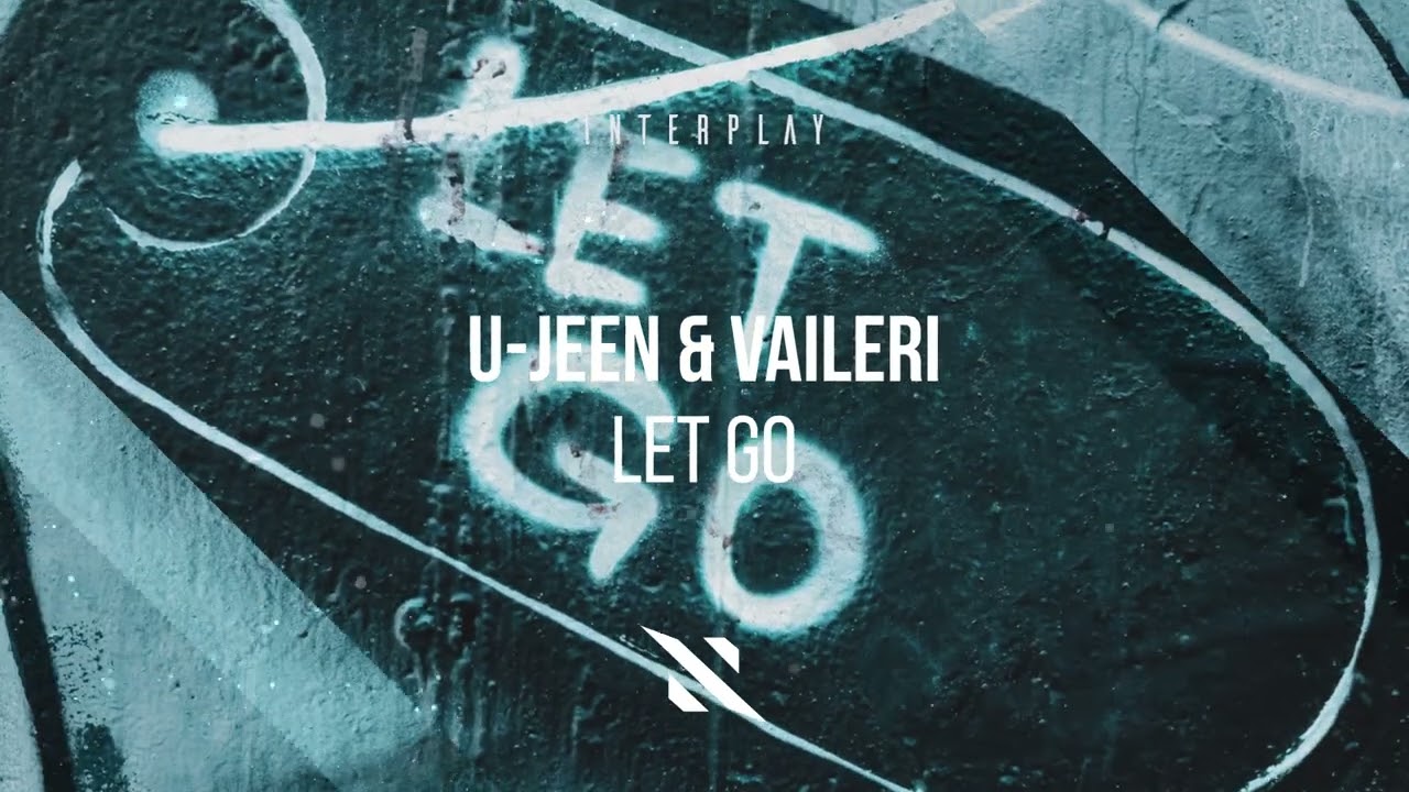 Watch U-Jeen & VAILERI - Let Go on YouTube Watch U-Jeen & VAILERI - Let Go on YouTube