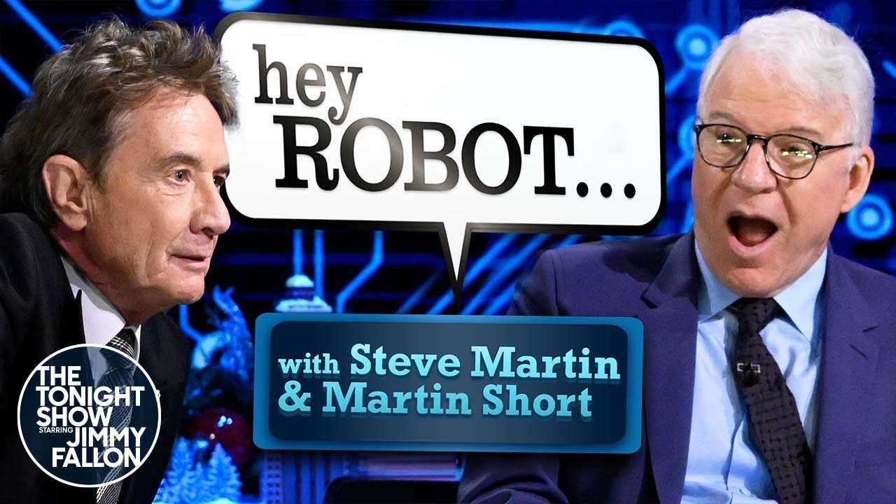 Hey Robot with Steve Martin and Martin Short | The Tonight Show Starring Jimmy Fallon – The Tonight Show Starring Jimmy Fallon