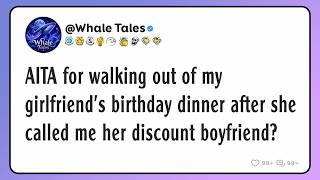AITA for walking out of my girlfriend’s birthday dinner after she called me her discount boyfriend?