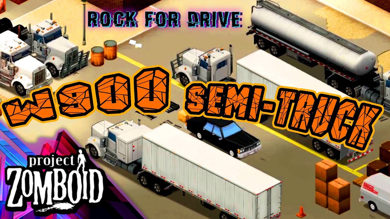 W900 SemiTruck PROJECT ZOMBOID 41.65 YouTube