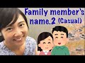 Family member name.2 Casual ways! 家族の言い方