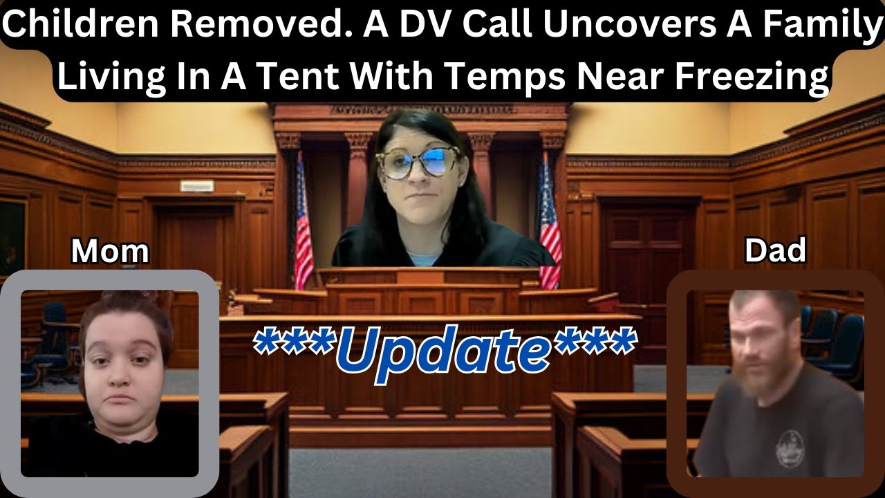 Update! Children Removed. A DV Call Uncovers A Family Living In A Tent