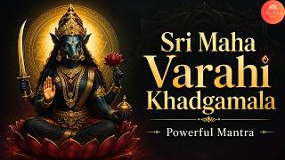 Sri Maha Varahi Khadgamala Mantra | Powerful Maa Varahi Mantra