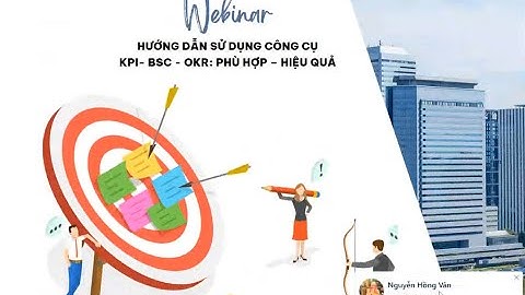 Hướng dẫn sử dụng công cụ KPI - BSC - OKR: phù hợp - hiệu quả
