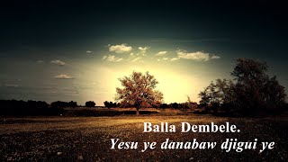 Balla Dembele - Yesu ye danabaw djigui ye Resimi