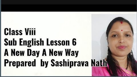SCERT Assam Class Viii English Lesson 6 A NewDay A New Way