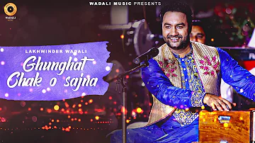 Ghunghat Chak O Sajna | Lakhwinder Wadali | Live | Baba Bulle Shah Ji | Audio