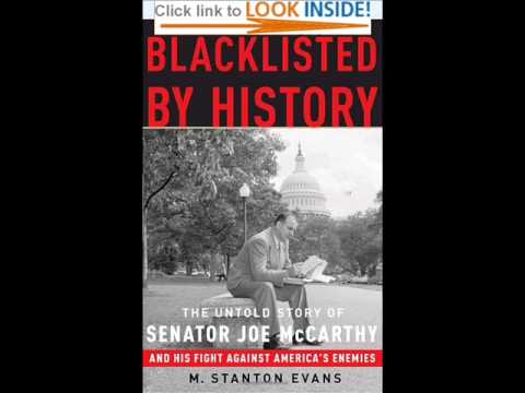 Blacklisted by History The Untold Story of Senator Joe McCarthy and His Fight Against Americas Enemies