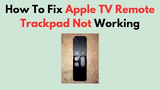 Fix Apple TV Remote Trackpad Not Working – Touch Surface, Battery & Reset Troubleshooting Guide