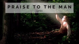 PRAISE TO THE MAN Lyrics | LDS Hymns #27