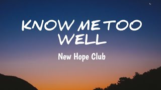 New Hope Club - Know Me Too Well ( Lyrics )