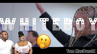 Singer And Rapper Reacts To - Tom Macdonald “Whiteboy”