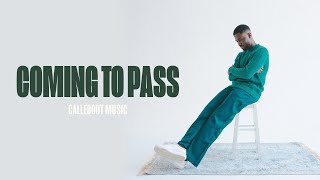⁣CalledOut Music - COMING TO PASS [Official Lyric Video]