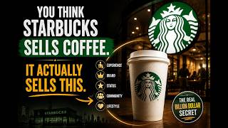 You Think Starbucks Sells Coffee. It Actually Sells This