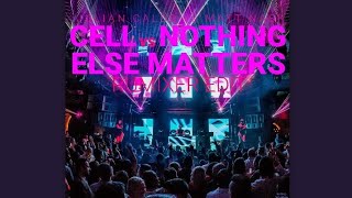 Julian Calor vs. Matt Nash - Cell vs. Nothing Else Matters [Rumixer Edit]