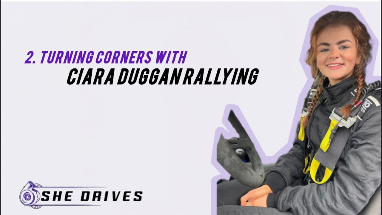 2. Turning Corners with Ciara Duggan Rallying | She Drives Podcast