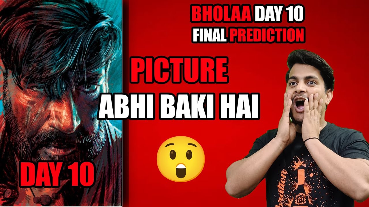 Bholaa Day 10 Final Prediction || Bholaa Day 10 Box Office Collection || Bholaa Total Collection