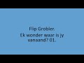 Flip Grobler - Ek wonder waar is jy vanaand? 01.