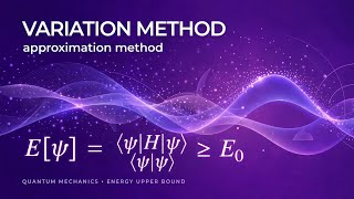 Variation Method/ Approximation Method | Quantum Mechanics 