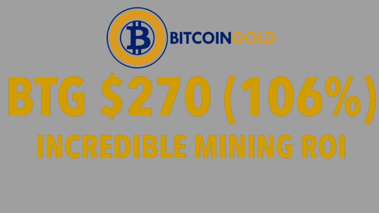 Bitcoin Gold (BTG) Rockets To $270 (106% Increase In 24hr) | Incredible Mining ROI