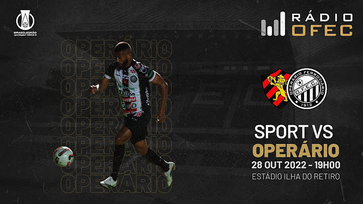 Rádio OFEC - Sport x Operário - Brasileirão Série B 2022