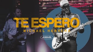 Michael Herrera - Te Espero | Live Session | #livesession