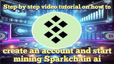 Step by step video tutorial on how to create an account and start mining Sparkchain ai
