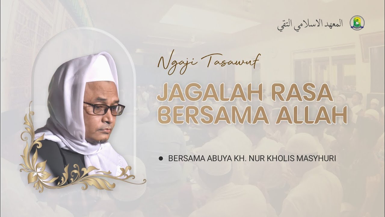 MENGINGAT ALLAH DI SETIAP KEADAAN  -  ABUYA KH NUR KHOLIS