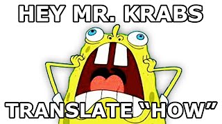 Hey Mr. Krabs, translate HOW into Romanian