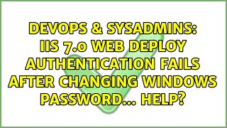 IIS 7.0 Web Deploy authentication fails after changing Windows password... help?