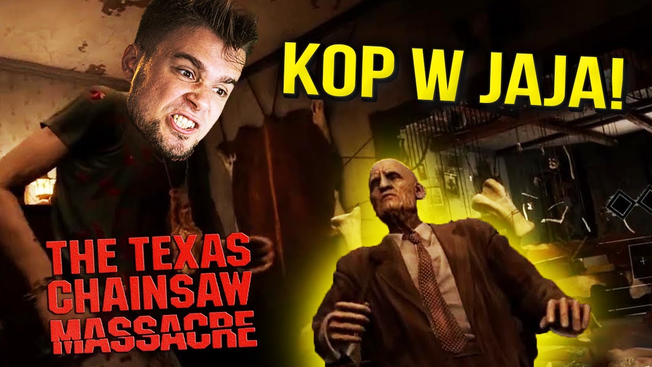 KOP w JAJA DZIADKA - TO NAJPOTĘŻNIEJSZA STRATEGIA XD | The Texas Chain Saw Massacre [#18]