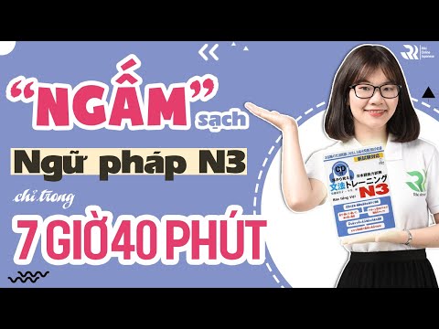 "NGẤM" SẠCH NGỮ PHÁP N3 MIMIKARA OBOERU TRONG 7 GIỜ 40 PHÚT