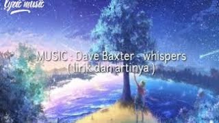 Dave Baxter - Whispers (lirik dan terjemahan)