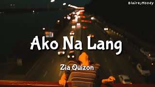 Video thumbnail of "Ako Na lang - Zia Quizon | lyrics"