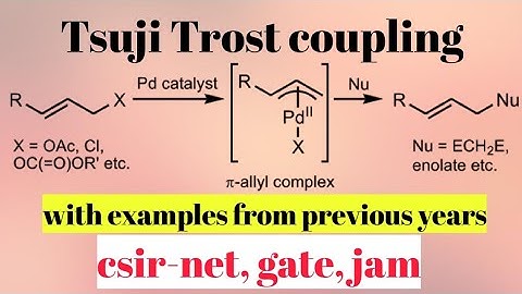 Tsuji Trost coupling: reaction of pi-allyl complex of Pd || question from csir-net June 2018