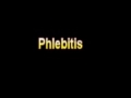 What Is The Definition Of Phlebitis Medical School Terminology Dictionary