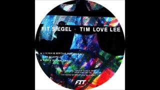Fit Siegel & Tim Love Lee - Living Is Serious Business (Carl Craig remix)