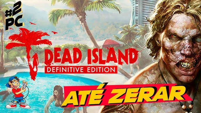 Dead Island: confira como jogar o game de zumbis para PC, PS3 e