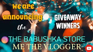 ANNOUNCING THE WINNERS | THE BABUSHKA STORE | SHARON S K | ME THE VLOGGER |