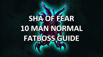 Sha of Fear 10 Man Normal Terrace of Endless Spring Guide - FATBOSS