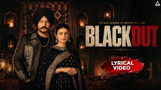 Blackout (Lyrical Video) : Satkar Sandhu | Deepak Dhillon | Mahi Sharma | New Punjabi Songs 2026