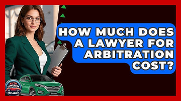 How Much Does A Lawyer For Arbitration Cost? - Auto Coverage Explained