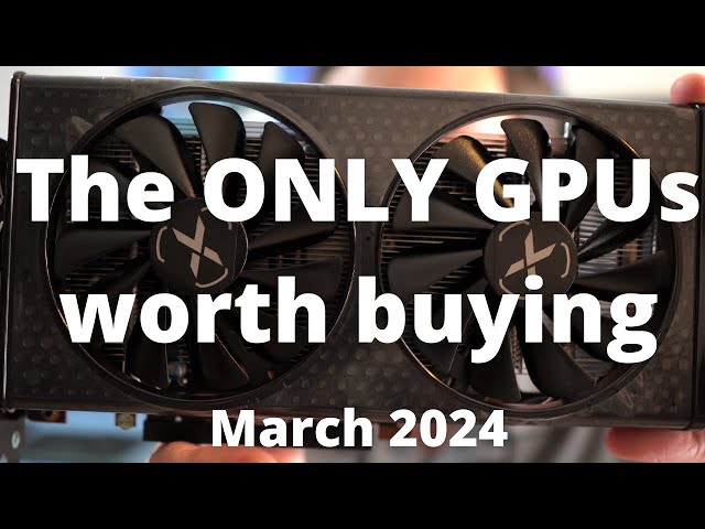 Stop! Don't Buy the WRONG GPU!!! BEST GPUs to Buy in March 2024 class=