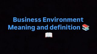 Meaning and definition of business environment 📚📖#bcom #mcom #netjrfexam