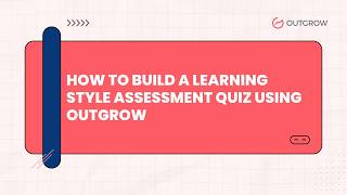 How to Build a Learning Style Assessment Quiz Using Outgrow