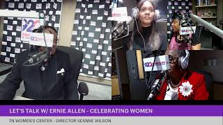 LET&#39;S TALK WITH ERNIE ALLEN - CELEBRATING WOMEN 4-14-2024
