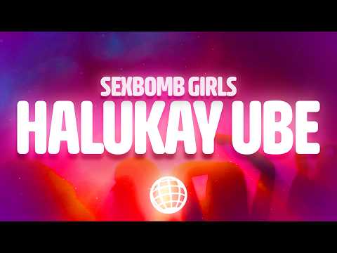 Sexbomb Girls - Halukay Ube (Lyrics)