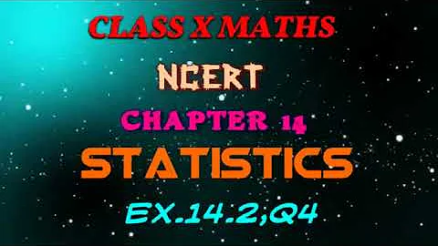 10th Maths NCERT. 14. Statistics. Ex.14.2, Q4
