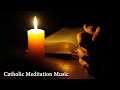 Catholic Meditation Music - 1 HOUR Instrumental Reflection Hymns - Catholic Hymn - Gregorian Chant