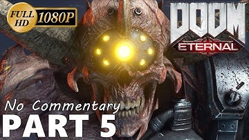 DOOM ETERNAL Walkthrough GamePlay Part 5 - 60 FPS No Commentary - Soul Z Gaming